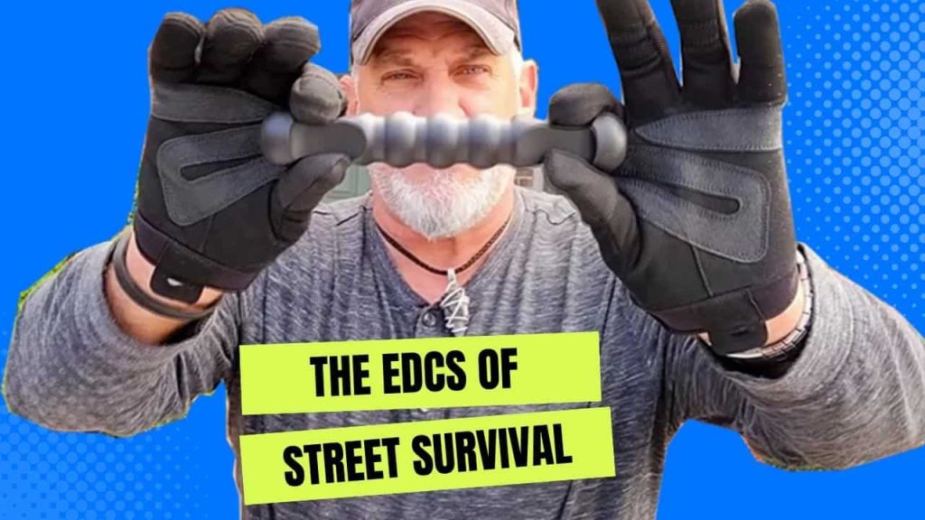 THE EDCs OF STREET-SMART SURVIVAL ITEMS